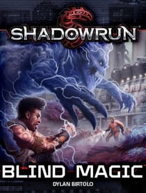 Shadowrun: Blind Magic - Shadowrun Novella, #4