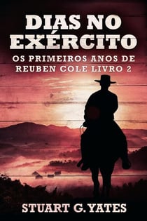 Dias no Exército - Os Primeiros Anos de Reuben Cole, #2