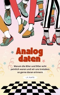 Analog daten - Warum die 80er und 90er echt peinlich waren und wir uns trotzdem so gerne daran erinnern