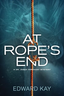At Rope's End - A Dr. James Verraday Mystery
