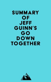 Summary of Jeff Guinn's Go Down Together
