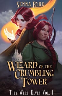 Wizard of the Crumbling Tower - They Were Elves, #1