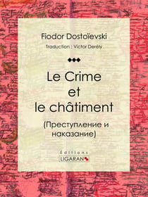 Le Crime et le châtiment - Roman psychologique et moral au cœur de la Russie du XIX? siècle