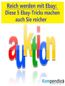Reich werden mit Ebay - Diese 5 Ebay-Tricks machen auch Sie reicher