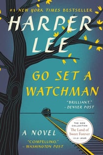 Go Set a Watchman - A Novel