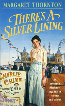 There's a Silver Lining - An evocative Blackpool saga full of warmth and colour