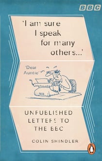 I’m Sure I Speak For Many Others… - Unpublished letters to the BBC
