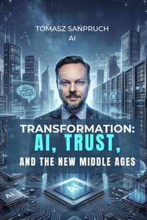 Transformation: AI, Trust, and the New Middle Ages