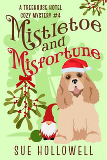 Mistletoe and Misfortune - Treehouse Hotel Mysteries, #4