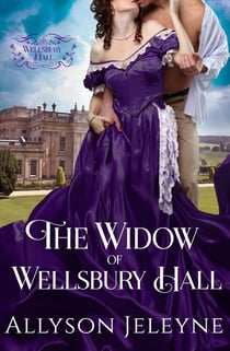 The Widow of Wellsbury Hall - Wellsbury Hall, #1