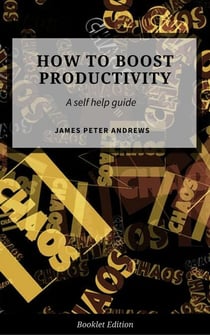 How to Boost Productivity - Self Help