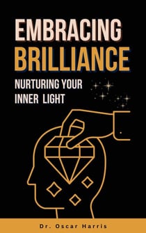 Embracing Brilliance  Nurturing Your Inner  Light