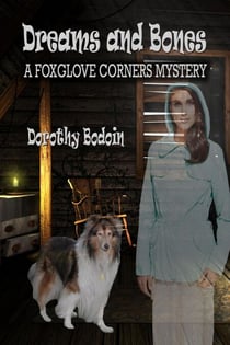 Dreams and Bones - A Foxglove Corners Mystery, #17