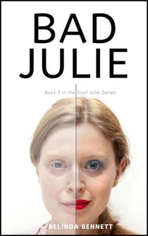 Bad Julie (Book 3 in the Trust Julie Series) - Trust Julie, #1