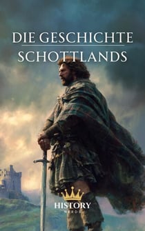 Die Geschichte Schottlands - Geschichte der welt, #1