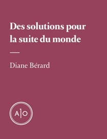 Des solutions pour la suite du monde
