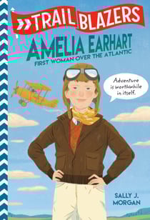 Trailblazers: Amelia Earhart - First Woman Over the Atlantic