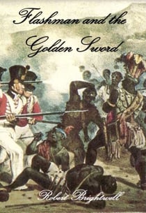 Flashman and the Golden Sword - Thomas Flashman Adventures, #8