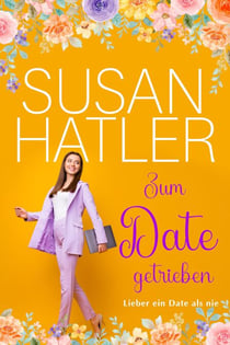 Zum Date getrieben - Lieber ein Date als nie, #7