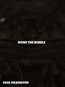 Inside The Bubble: a short story