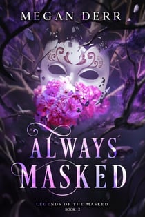 Always Masked - Legends of the Masked, #2