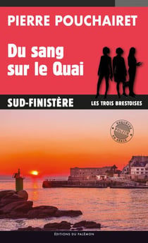 Du sang sur le Quai - Les trois Brestoises: Tome 8