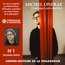 Contre-histoire de la philosophie (Volume 1.2) - L'archipel pré-chrétien I (de Leucippe à Épicure 2) - Volumes de 7 à 12