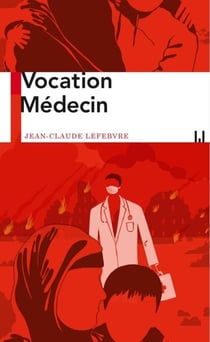 Vocation Médecin - Un médecin raconte son expérience humanitaire