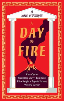 A Day of Fire - A Novel of Pompeii