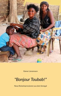 Bonjour Toubab! - Neue Reiseimpressionen aus dem Senegal