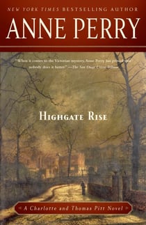 Highgate Rise - A Charlotte and Thomas Pitt Novel