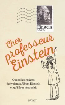 Cher professeur Einstein - Quand les enfants écrivaient à Albert Einstein et qu'il leur répondait