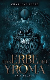 Das Erbe der Yroma - Faljans Auge (Band 1)