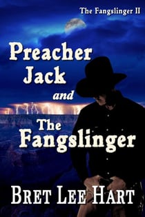 Preacher Jack and the Fangslinger - The Fangslinger, #2