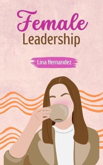 Female Leadership - Caring for your Future, #1