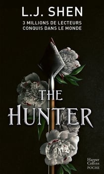 The Hunter - La nouvelle série explosive de L.J. Shen, l'autrice aux 3 millions de lecteurs dans le monde
