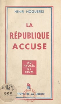 La République accuse... - Au procès de Riom