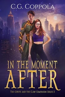 In The Moment After - The Coyote And The Claw Companion Series, #3