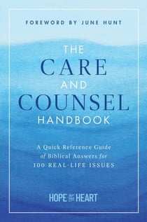 The Care and Counsel Handbook - A Quick Reference Guide of Biblical Answers for 100 Real-Life Issues