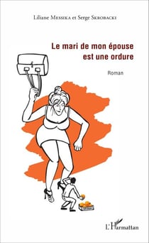 Le mari de mon épouse est une ordure - Roman
