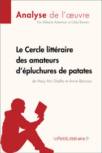 Le Cercle littéraire des amateurs d'épluchures de patates de Mary Ann Shaffer et Annie Barrows (Analyse de l'oeuvre) - Analyse complète et résumé détaillé de l'oeuvre