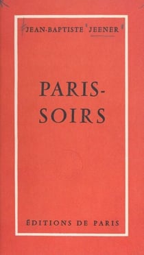 Paris-soirs - Portraits - Souvenirs