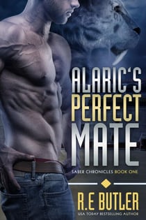 Alaric's Perfect Mate (Saber Chronicles Book One) - Saber Chronicles, #1
