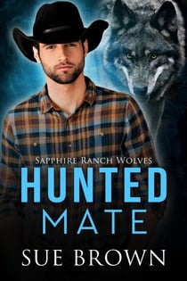Hunted Mate - Sapphire Ranch Wolves, #1