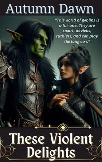These Violent Delights - Goblin, #3