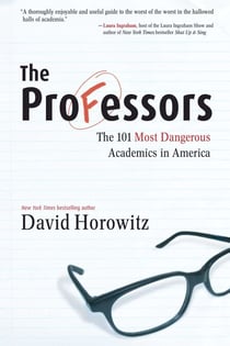 The Professors - The 101 Most Dangerous Academics in America