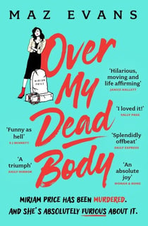 Over My Dead Body - 'I couldn't put this fabulous, first class, five star read down.' JANICE HALLETT