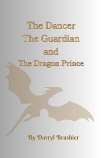 The Dancer, The Guardian, and The Dragon Prince