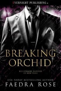 Breaking Orchid - Billionaire Daddies of New York, #1