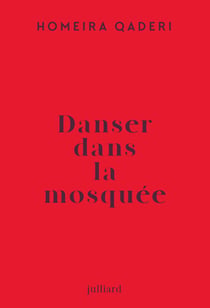 Danser dans la mosquée - Lettre d'une mère afghane à son fils